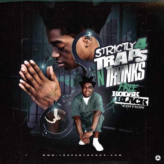 Strictly 4 The Traps N Trunks (Free Kodak Black Edition) [Mixtape]