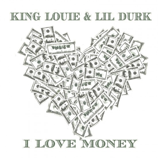 King Louie & Lil Durk – I Love Money
