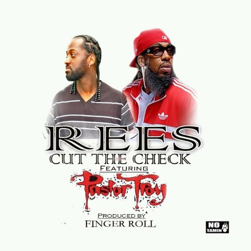 Rees Ft. Pastor Troy – Cut The Check