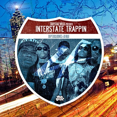 DJ P Exclusivez & DJ Blu – Interstate Trappin 4 [Mixtape]