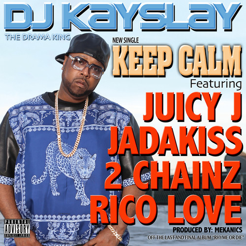 DJ Kay Slay Ft. Juicy J, Jadakiss, 2 Chainz & Rico Love – Keep Calm