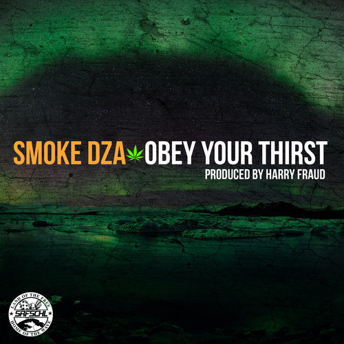 Smoke DZA – Obey Your Thirst [Prod. By Harry Fraud]