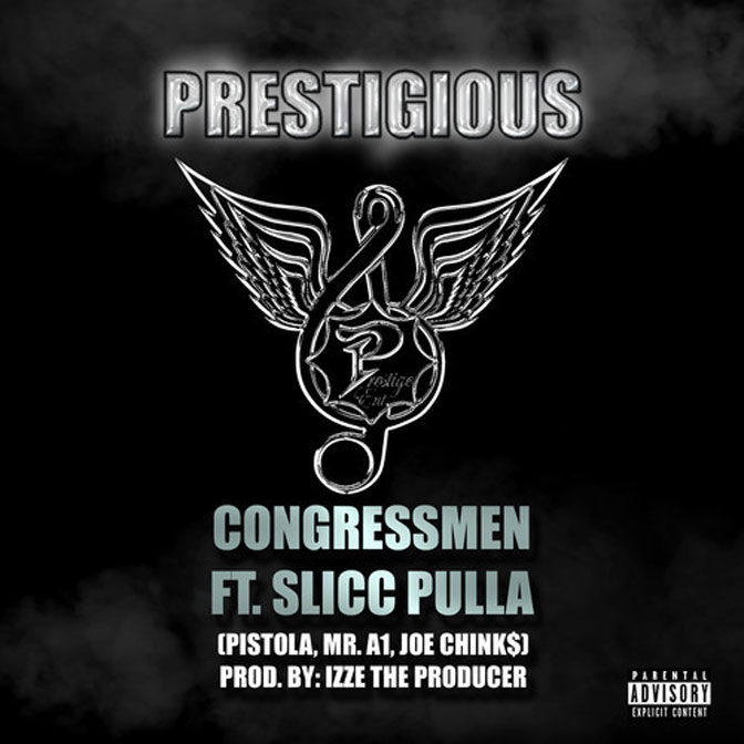 The Congressmen Ft. Slick Pulla – Prestigious