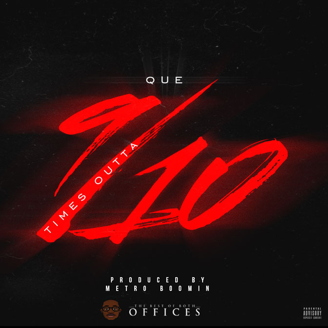 Que – 9 Times Out Of 10