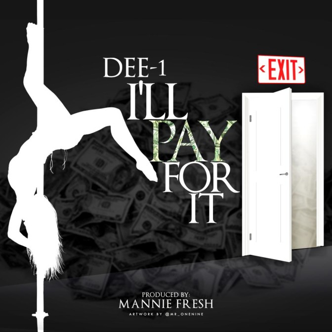 Dee-1 – I’ll Pay For It [Prod. By Mannie Fresh]