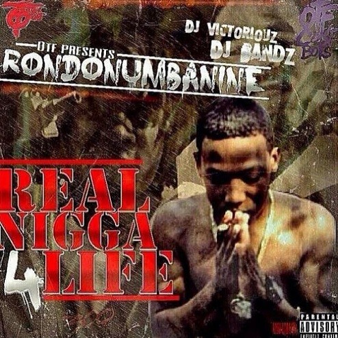 RondoNumbaNine – Real Nigga 4 Life [Mixtape]