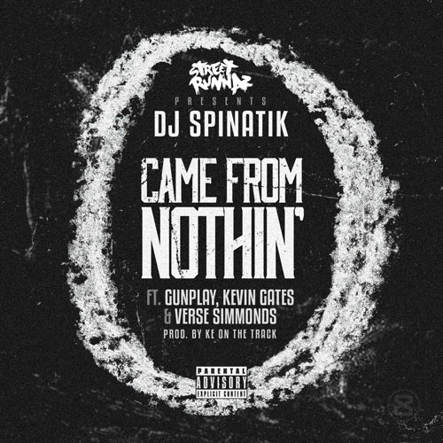 DJ Spinatik Ft. Gunplay, Kevin Gates & Verse Simmonds – Came From Nothin