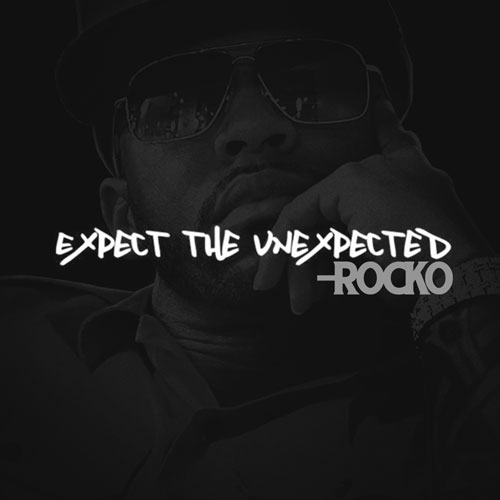 Rocko – Expect The Unexpected [Mixtape]