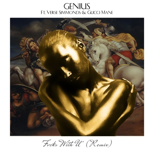 Genius Ft. Verse Simmonds & Gucci Mane – Fvcks With U (Remix)