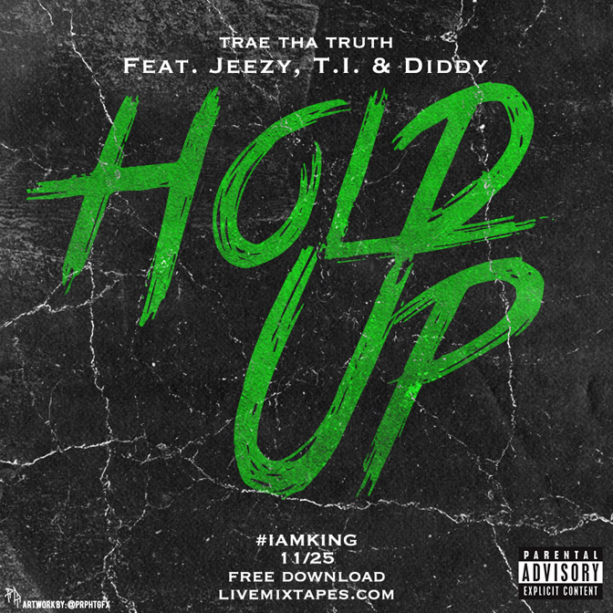 Trae Tha Truth Ft. Young Jeezy, T.I. & Diddy – Hold Up (CDQ)