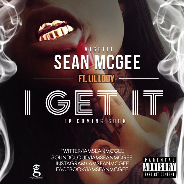Sean McGee Ft. Lil Lody – I Get It