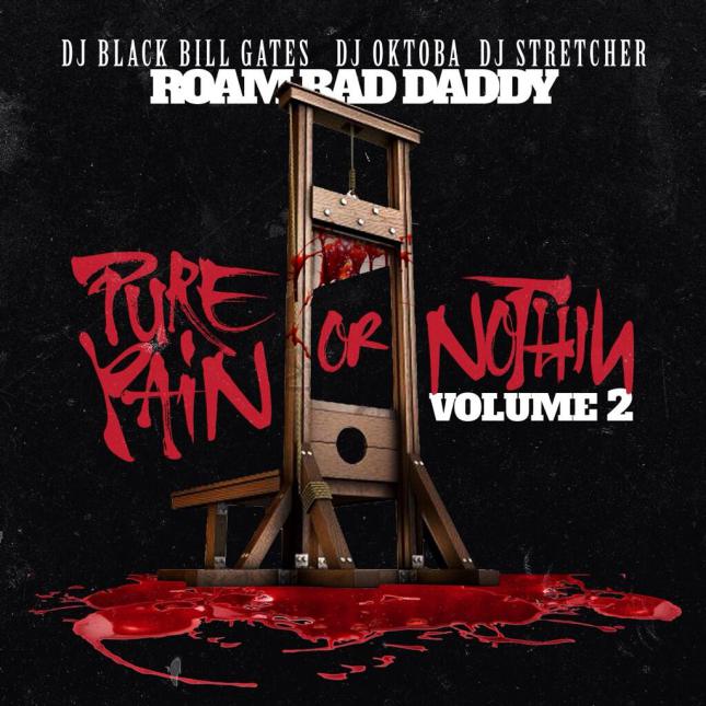 Roam Bad Daddy – Pure Pain Or Nothin’ 2 [Mixtape]