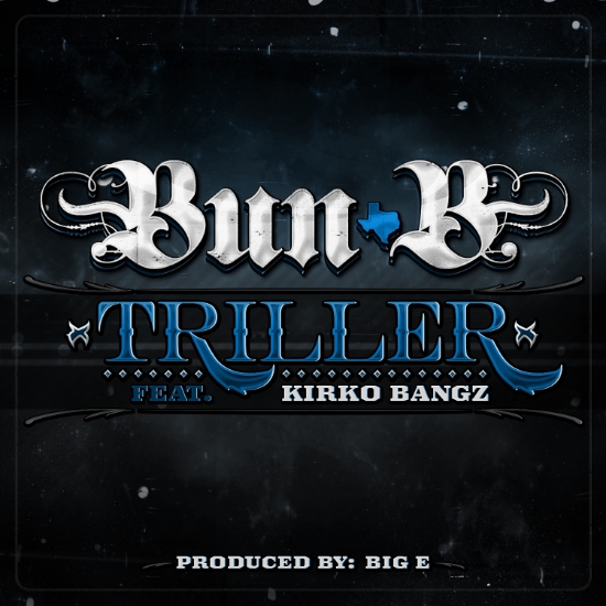 Bun B Ft. Kirko Bangz – Triller