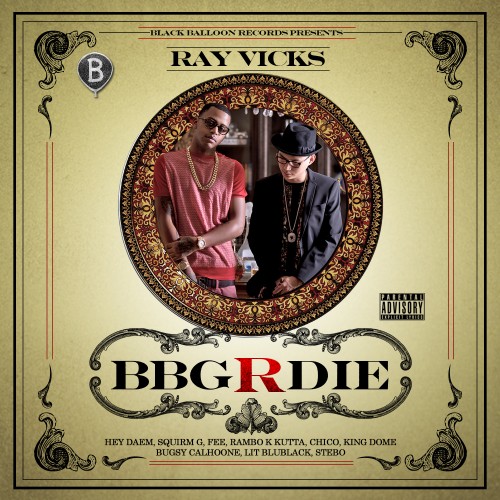 Ray Vicks – BBG Or Die [Mixtape]