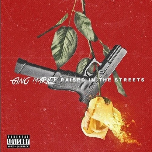 Gino Marley – Raised In The Streets [Mixtape]