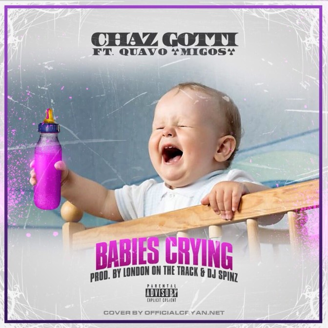Chaz Gotti Ft. Quavo – Babies Crying