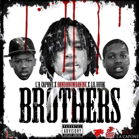 L’A Capone Ft. RondoNumbaNine & Lil Durk – Brothers
