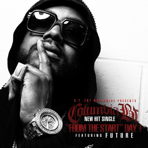 Columbia BT Ft. Future – From The Start (Day 1)