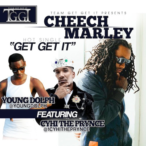 Cheech Marley Ft. Young Dolph & Cyhi The Prynce – Get Get It