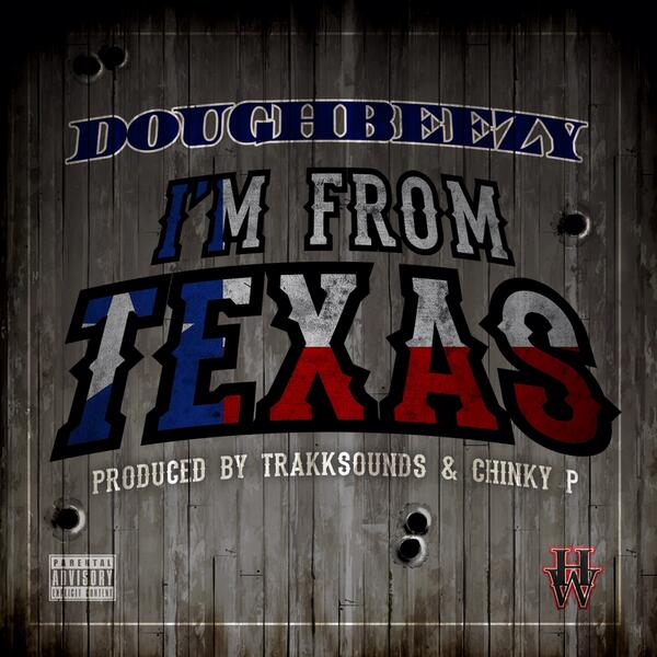 Doughbeezy – I’m From Texas