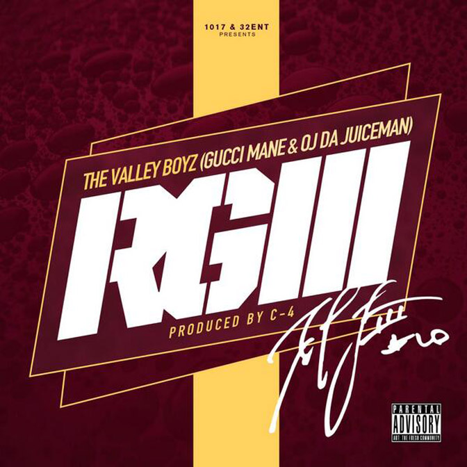 Gucci Mane & OJ Da Juiceman – RGIII