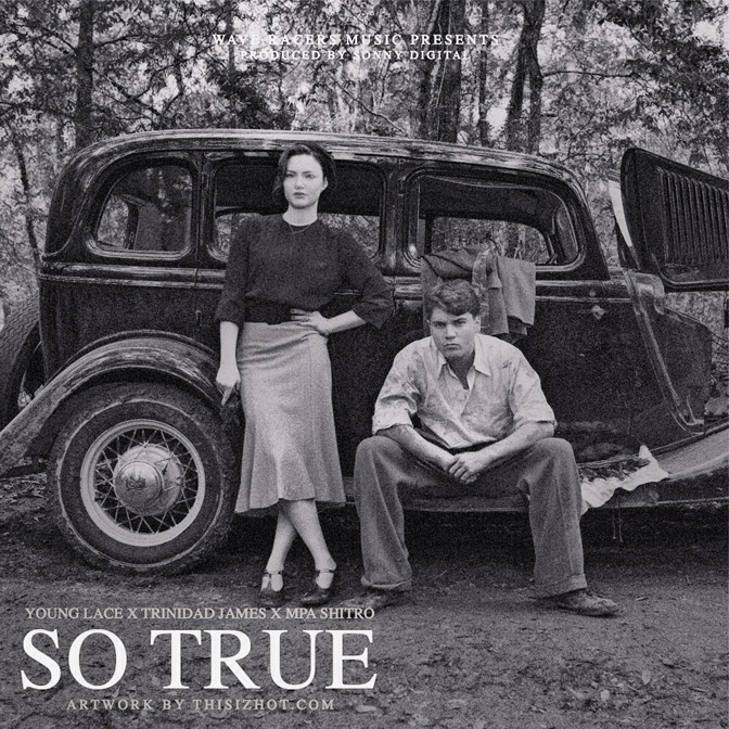 Young Lace Ft. Trinidad Jame$ & MPA Shitro – So True