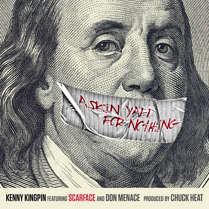 Kenny Kingpin Ft. Scarface & Don Menace – Askin Ya’ll For Nothin