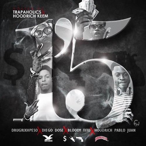 Hoodrich Pablo Juan x Diego Dose x Bloody Tito x Drug Rixh Pe$o – 1’5 [Mixtape]