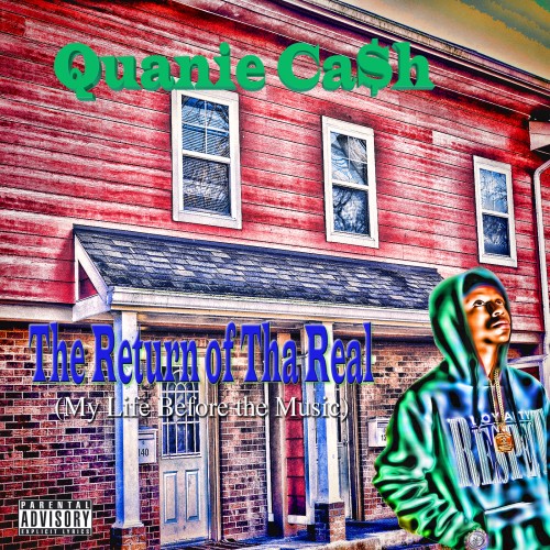 Quanie Cash – The Return Of Tha Real [Mixtape]