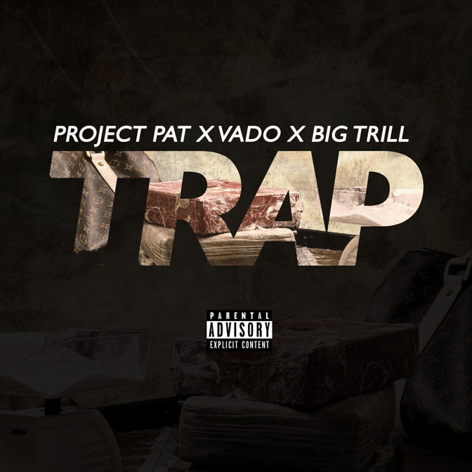 Project Pat Ft. Big Trill & Vado – Trap