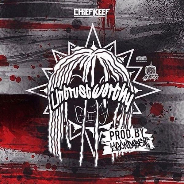 Chief Keef – Untrustworthy