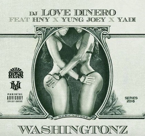 DJ Love Dinero Ft. HNY, Yung Joey & Yadi – Washingtonz