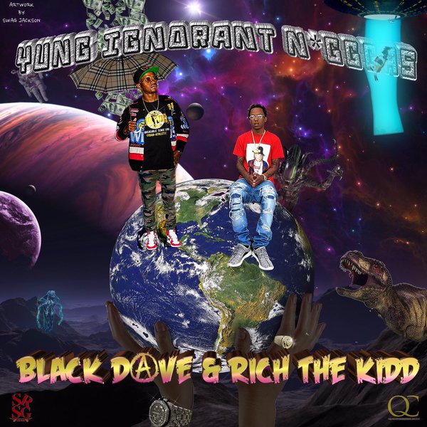Black Dave & Rich The Kidd – Yung Ignorant Niggas