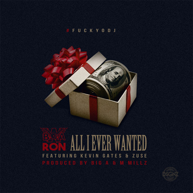 BWA Ron Ft. Kevin Gates & Zuse – All I Ever Wanted
