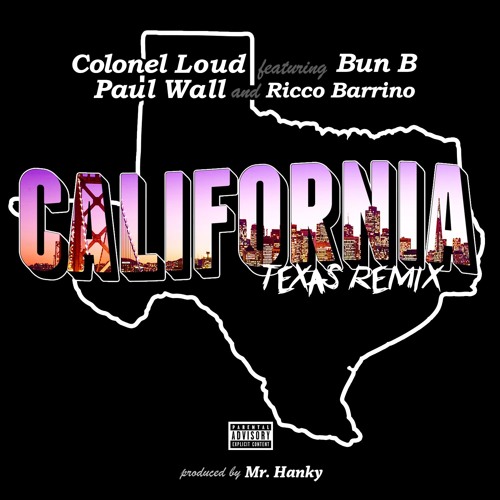 Colonel Loud Ft. Bun B, Paul Wall & Ricco Barrino – California (Texas Remix)