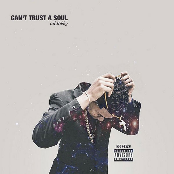 Lil Bibby – Can’t Trust A Soul
