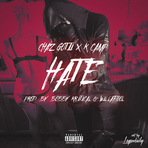 Chaz Gotti Ft. K Camp – Hate