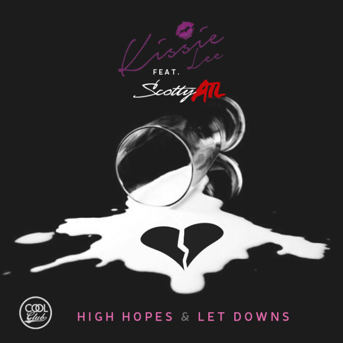 Kissie Lee Ft. Scotty ATL – High Hopes & Let Downs
