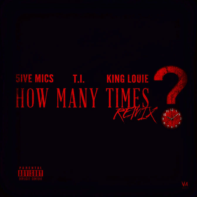 5Mics Ft. T.I. & King Louie – How Many Times