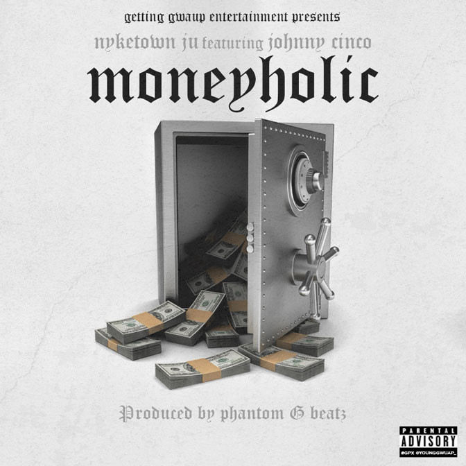 Nyketown Ju Ft. Johnny Cinco – Moneyholic