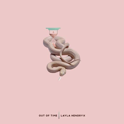 Layla Hendryx – Out Of Time EP