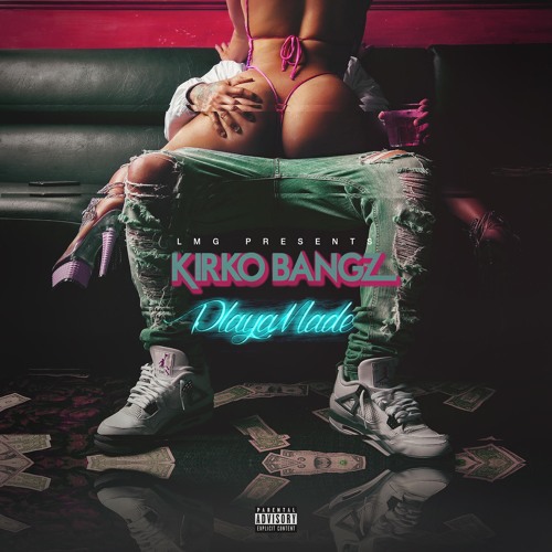 Kirko Bangz – Playa Made EP