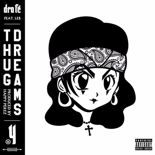 Dro Fe Ft. Le$ – Thug Dreams