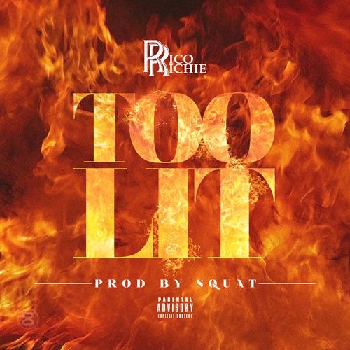 Rico Richie – Too Lit