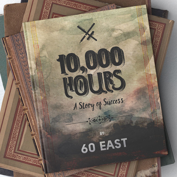 60 East – 10,000 Hours: A Story of Success [Album Stream]