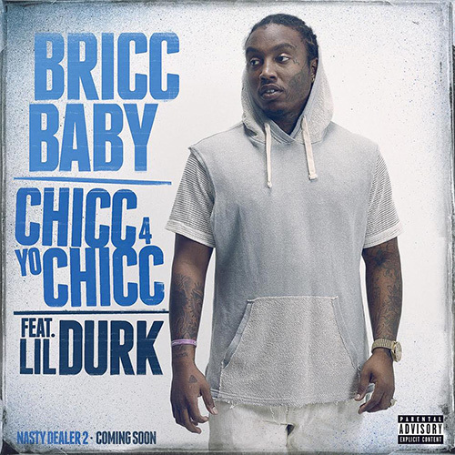 Bricc Baby Ft. Lil Durk – Chicc 4 Yo Chicc