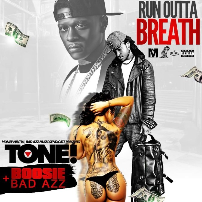 Tone! Ft. Boosie Badazz – Run Outta Breath