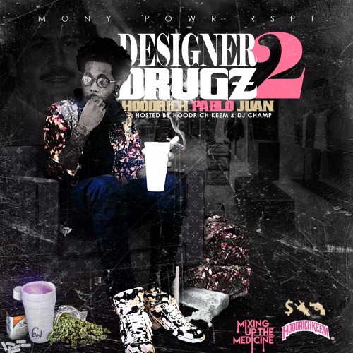 Hoodrich Pablo Juan – Designer Drugz 2 [Mixtape]