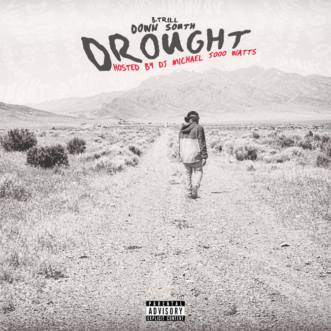 B. Trill – Down South Drought [Mixtape]