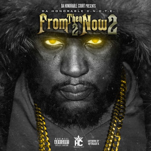 Honorable C Note – From Then 2 Now 2 [Mixtape]